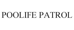 POOLIFE PATROL trademark