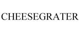 CHEESEGRATER trademark