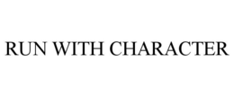 RUN WITH CHARACTER trademark