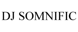 DJ SOMNIFIC trademark
