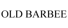 OLD BARBEE trademark