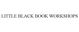 LITTLE BLACK BOOK WORKSHOPS trademark