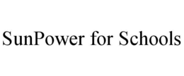 SUNPOWER FOR SCHOOLS trademark