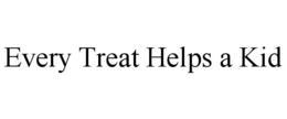 EVERY TREAT HELPS A KID trademark