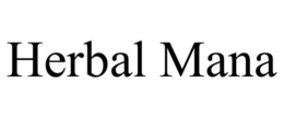 HERBAL MANA trademark