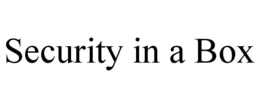 SECURITY IN A BOX trademark