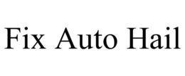 FIX AUTO HAIL trademark