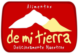 ALIMENTOS DE MI TIERRA DELICIOSAMENTE NUESTROS trademark