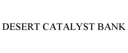 DESERT CATALYST BANK trademark
