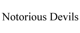 NOTORIOUS DEVILS trademark