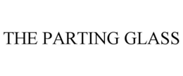 THE PARTING GLASS trademark