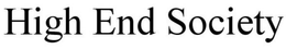 HIGH END SOCIETY trademark