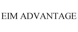EIM ADVANTAGE trademark