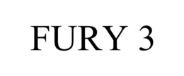FURY 3 trademark