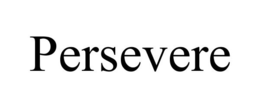 PERSEVERE trademark