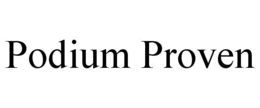 PODIUM PROVEN trademark