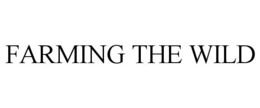 FARMING THE WILD trademark