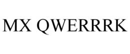 MX QWERRRK trademark