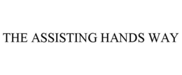 THE ASSISTING HANDS WAY trademark