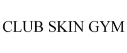 CLUB SKIN GYM trademark