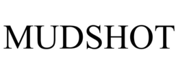 MUDSHOT trademark