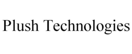PLUSH TECHNOLOGIES trademark