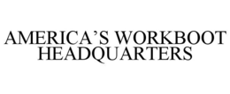 AMERICA'S WORKBOOT HEADQUARTERS trademark