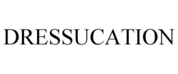 DRESSUCATION trademark
