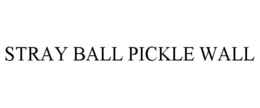 STRAY BALL PICKLE WALL trademark