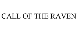 CALL OF THE RAVEN trademark