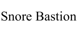 SNORE BASTION trademark