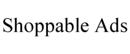 SHOPPABLE ADS trademark