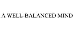 A WELL-BALANCED MIND trademark