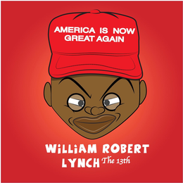 AMERICA IS NOW GREAT AGAIN WILLIAM ROBERT LYNCH THE 13TH trademark