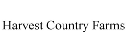 HARVEST COUNTRY FARMS trademark