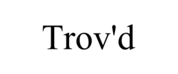 TROV'D trademark