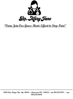 DR. MARY JANE "COME JOIN OUR GRASS ROOTS EFFFORT TO STOP PAIN" trademark