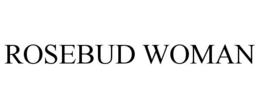 ROSEBUD WOMAN trademark