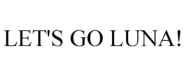 LET'S GO LUNA! trademark