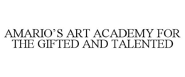 AMARIO'S ART ACADEMY FOR THE GIFTED AND TALENTED trademark
