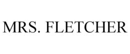 MRS. FLETCHER trademark
