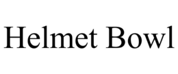 HELMET BOWL trademark
