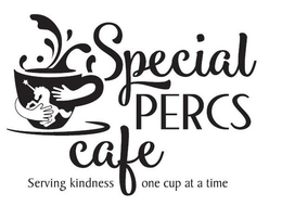 SPECIAL PERCS CAFE SERVING KINDNESS ONE CUP AT A TIME trademark