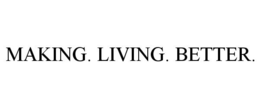 MAKING. LIVING. BETTER. trademark
