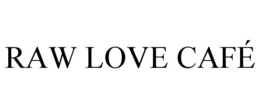 RAW LOVE CAFÉ trademark