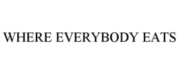 WHERE EVERYBODY EATS trademark