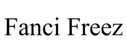 FANCI FREEZ trademark