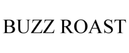 BUZZ ROAST trademark