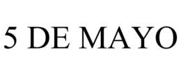 5 DE MAYO trademark