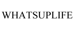 WHATSUPLIFE trademark